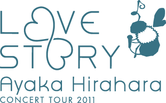 Ayaka Hirahara CONCERT TOUR 2011「LOVE STORY」